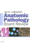 Anatomic Pathology Board Review