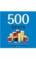 500 Beers: The Only Beer Compendium You'll Ever Need