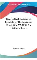 Biographical Sketches Of Loyalists Of The American Revolution V2; With An Historical Essay: (English)