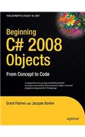 Beginning C# 2008 Objects: From Concept to Code(Expert's Voice in .NET)