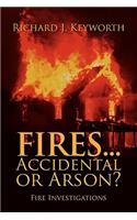 Fires...Accidental or Arson?: Fire Investigations