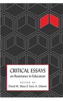 Critical Essays on Resistance in Education