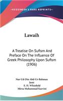 Lawaih: A Treatise on Sufism and Preface on the Influence of Greek Philosophy Upon Sufism (1906)