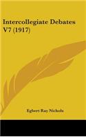 Intercollegiate Debates V7 (1917)