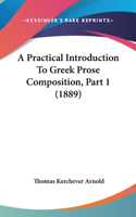 A Practical Introduction to Greek Prose Composition, Part 1 (1889)