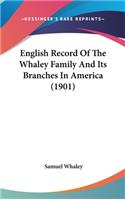 English Record Of The Whaley Family And Its Branches In America (1901)