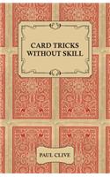 Card Tricks Without Skill
