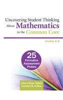 Uncovering Student Thinking about Mathematics in the Common Core, Grades 6-8