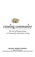 Creating Community: The Art of Empowerment in Community Association Living