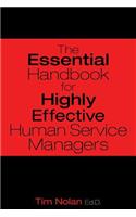 The Essential Handbook for Highly Effective Human Service Managers