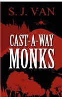 Cast-A-Way Monks