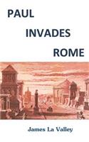 Paul Invades Rome