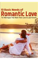 10 Basic Needs of Romantic Love: For Marriages That Want Their Love to Last Forever