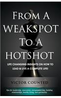 From A Weakspot To A Hotshot