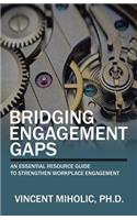 Bridging Engagement Gaps: An Essential Resource Guide to Strengthen Workplace Engagement