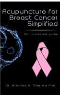Acupuncture for Breast Cancer Simplified: An Illustrated Guide