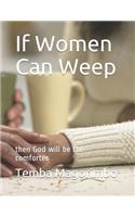 If Women Can Weep