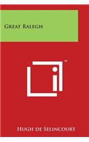 Great Ralegh