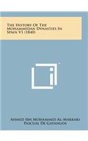 History of the Mohammedan Dynasties in Spain V1 (1840)