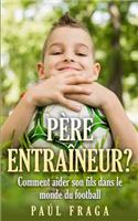Père entraîneur?