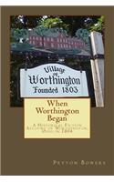 When Worthington Began