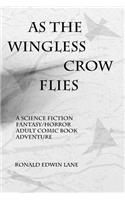 As the Wingless Crow Flies