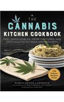 Cannabis Kitchen Cookbook: Feel-Good Edibles, from Tinctures and Cocktails to Entrées and Desserts