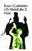 Rasti I Cuditshem I Dr Xhekill Dhe Z. Hajd: The Strange Case of Dr. Jekyll and Mr. Hyde (Albanian Edition)