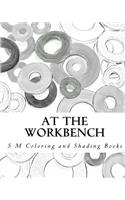 At the Workbench: Coloring and Shading Book