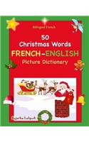 Bilingual French: 50 Christmas Words (picture word book): French English Picture Dictionary, Bilingual Picture Dictionary, Christmas book for children, Bilingual Fren