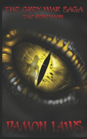 The Grey War Saga: Book Two: The Rebellion(2 Grey War Saga)
