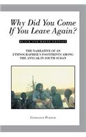 Why Did You Come If You Leave Again?: The Narrative of an Ethnographer's Footprints Among the Anyuak in South Sudan(English)
