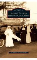 Indiana's Catholic Religious Communities