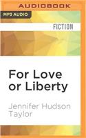 For Love or Liberty