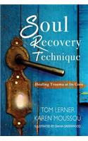 Soul Recovery Technique: Healing Trauma at Its Core