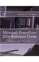 Microsoft PowerPoint 2016 Reference Guide