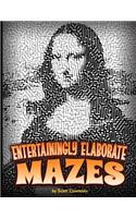 Entertainingly Elaborate Mazes