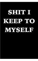 Shit I Keep To Myself