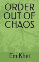 Order Out of Chaos