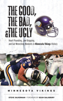 Good, the Bad, & the Ugly: Minnesota Vikings