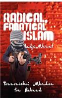 Radical, Fanatical Islam