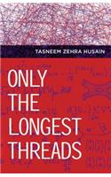 Only the Longest Threads: (English)
