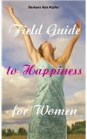 Field Guide to Happiness for Women