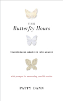 The Butterfly Hours: Transforming Memories Into Memoir