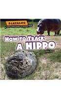 How to Track a Hippo