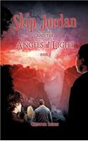 Skip Jordan and the Angels of Light Book 2