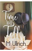 Time Will Tell