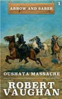 Oushata Massacre: Arrow and Saber Book 1(1 Arrow and Saber)
