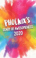 Phoenix's Diary of Awesomeness 2020: Unique Personalised Full Year Dated Diary Gift For A Boy Called Phoenix - Perfect for Boys & Men - A Great Journal For Home, School College Or Work.