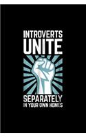 Introverts Unite Separately in your Own Homes: Blank Lined Notebook Journal for Work, School, Office - 6x9 110 page